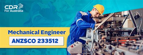 ANZSCO 233512 Mechanical Engineer.
